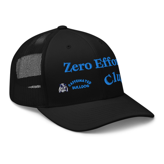 Zero Effort Trucker Cap.