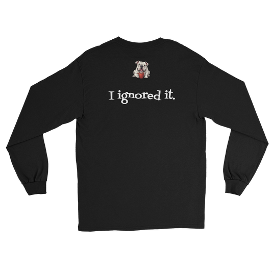 Caffeinated Bulldog Streetwear Monday called. I ignored it. Men’s Long Sleeve Shirt.