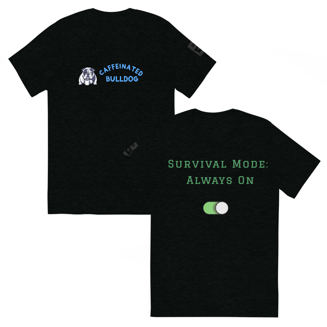 Funny graphic T-shirt “survivor mode always on “caffeinated bulldog Streetwear