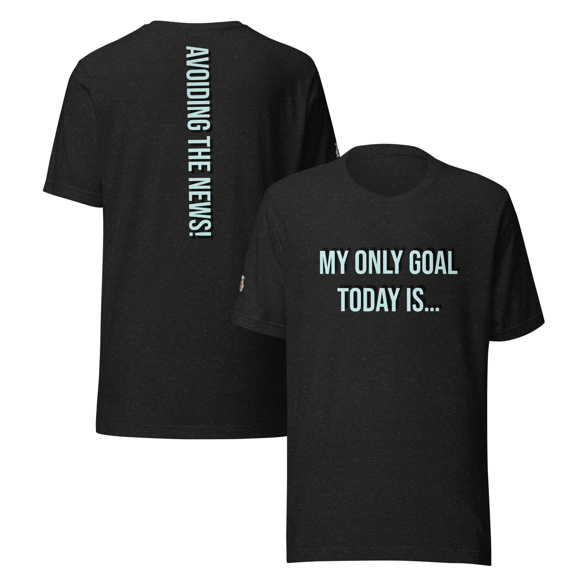 My only goal today is t-shirt.