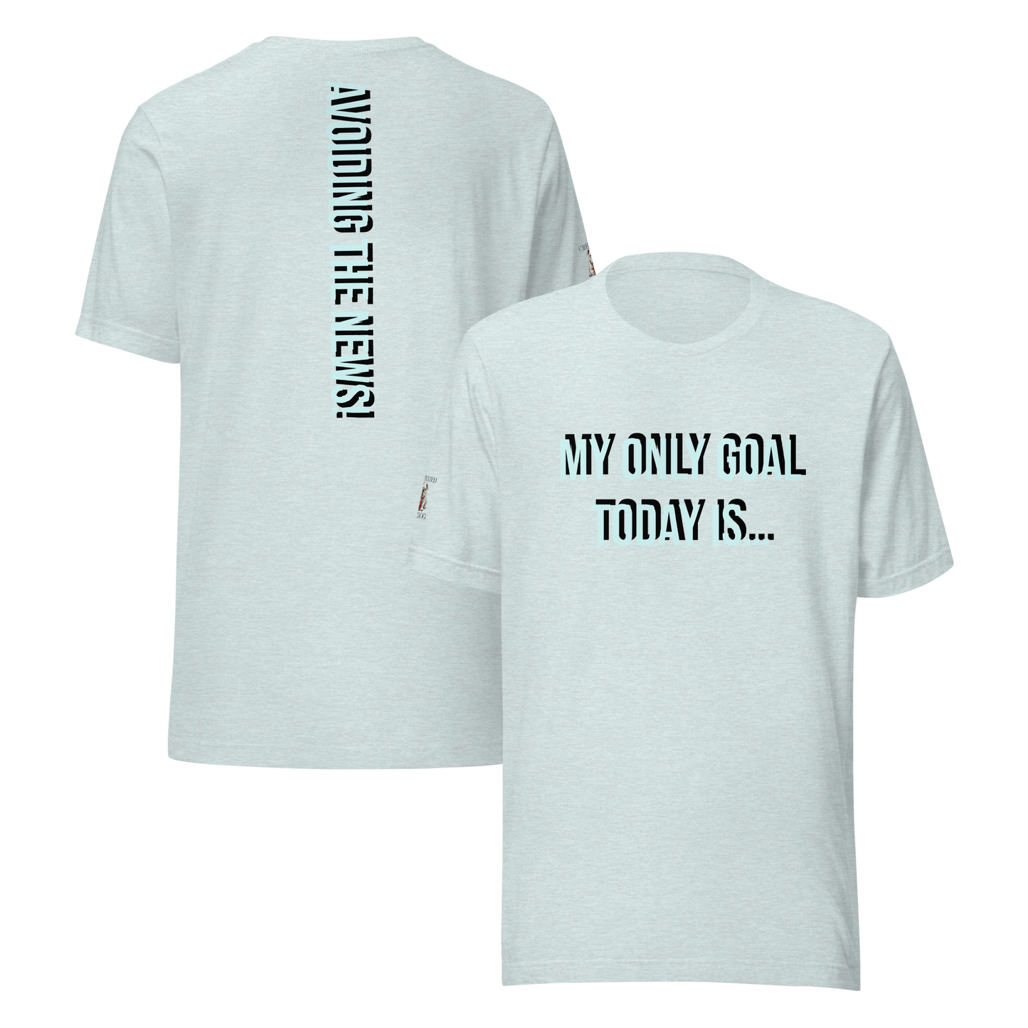 My only goal today is t-shirt.