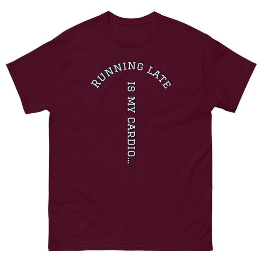 Running Late is my cardio classic tee.