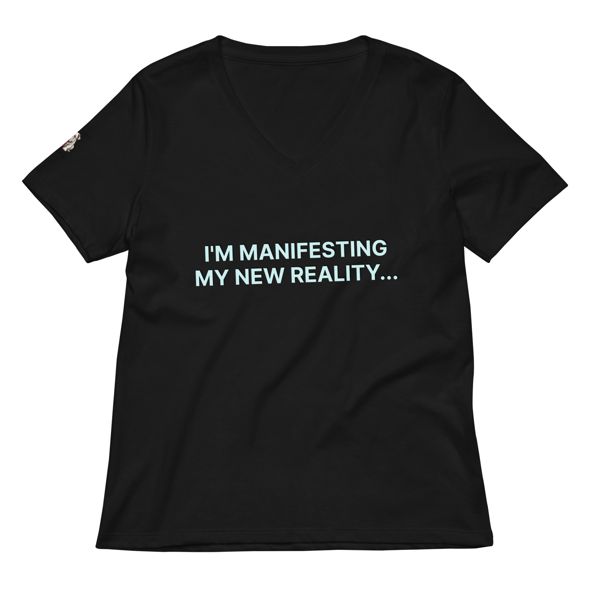 I'm manifesting new my reality Women’s relaxed v-neck t-shirt.